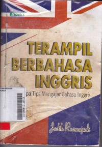 Terampil Berbahasa Inggris : Beberapa Tips Mengajar Bahasa Inggris