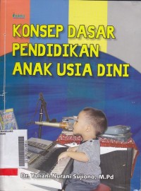 Konsep Dasar Pendidikan Anak Usia Dini  (Rak No.:222)