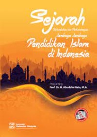 Sejarah pertumbuhan dan Perkembangan Lenbaga-Lembaga Pendidikan Islam di Indonesia