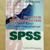 Statistik Non-Parametrik: Contoh Kasus dan Pemecahannya dengan SPSS