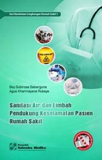 Sanitasi Air dan Limbah Pendukung Keselamatan Pasien Rumah Sakit