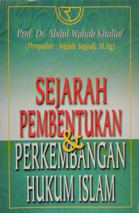 Sejarah Pembentukan dan Perkembangan Hukum Islam