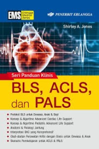 Seri Panduan Klinis: BLS, ACLS, dan PALS