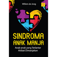 Sindroma Anak Manja: Anak-anak yang Terlantar Akibat Dimanjakan