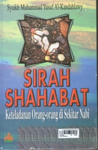 Sirah Sahabat: Keteladanan Orang-orang di Sekitar Nabi