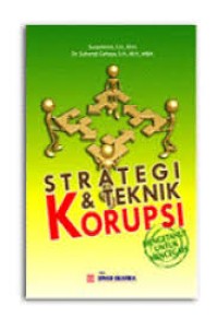 Strategi dan Teknik Korupsi: Mengetahui untuk Mencegah