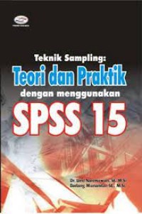 Teknik Sampling: Teori dan Praktik Dengan Menggunakan SPSS 15