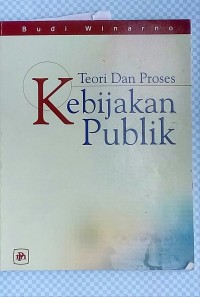 Teori Dan Proses Kebijakan Publik