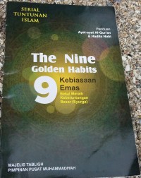 The Nine Golden Habbits : 9 Kebiasaan Emas Bekal Meraih Keberuntungan Besar (Surga)