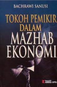 Tokoh Pemikir Dalam Mazhab Ekonomi