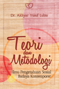 Teori dan Metodologi Ilmu Pengetahuan Sosial-Budaya Kontemporer