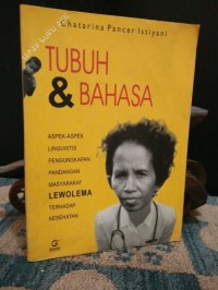 Tubuh dan Bahasa: Aspek-aspek Linguistis Pengungkapan Pandangan Masyarakat Lewolema terhadap Kesehatan