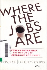 Where The Jobs are: Entrepreneurship and The Soul of The American Economy