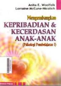 Mengembangkan Kepribadian Dan Kecerdasan Anak-anak (Psikologi Pembelajaran I)