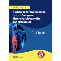 Buku Ajar Asuhan Keperawatan Klien Dengan Gangguan Sistem Kardiovaskular dan Hematologi