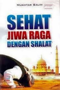 SEHAT JIWA RAGA DENGAN SHALAT