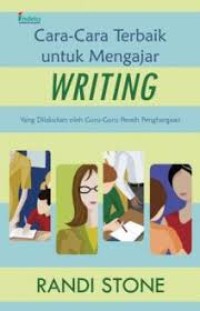 Cara-cara Terbaik Mengajar Writing: Yang Dilakukan oleh Guru-guru Peraih Penghargaan