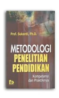 Metodologi Penelitian Pendidikan : Kompetensi dan praktiknya