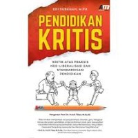 Pendidikan Kritis: Kritik Atas Praksis Neo-Liberalisasi dan Standardisasi Pendidikan