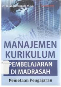 Manajemen Kurikulum Pembelajaran Di Madrasah : Pemetaan Pengajaran