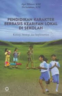Image of Pendidikan Karakter Berbasis Kearifan Lokal Di Sekolah