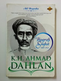 Biografi Singkat 1869-1923 KH. Ahmad dahlan