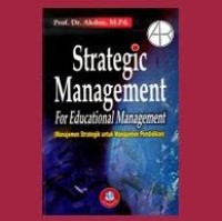 Manajemen Strategik untuk Manajemen Pendidikan : Strategic Management for Education Management