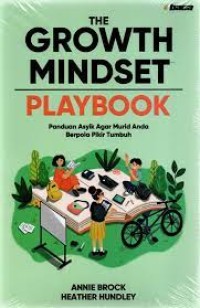 Growth Mindset Playbook '; Panduan Asyik Agar Murid Anda Berpola Pikir Tumbuh