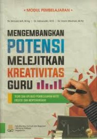 Mengembangkan Potensi Melejitkan Kreativitas Guru : Teori & Aplikasi Pembelajaran Aktif, Kreatif dan menyenangkan