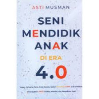 Image of Seni Mendidik Anak Di Era 4.0