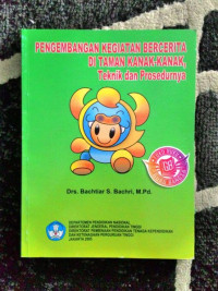 Image of Pengembangan Kegiatan Bercerita di Taman Kanak-Kanak, Teknik dan Prosedurnya