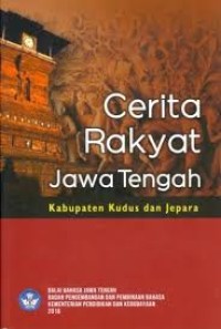 Cerita Rakyat Jawa Tengah Kabupaten Kudus dan Jepara