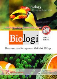 Biologi Buku 1 : Kesatuan dan Keragaman Makhluk Hidup