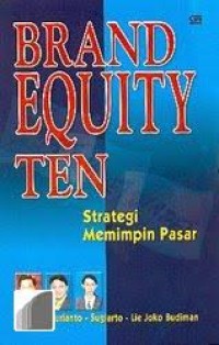 Brand Equity Ten: Strategi Memimpin Pasar