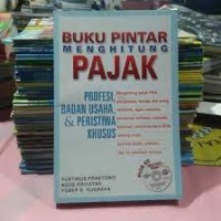 Buku Pintar Menghitung Pajak: Profesi, Badan Usaha, dan Peristiwa Khusus