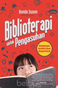 Biblioterapi untuk Pengasuhan  : Membangun Karakter Anak dengan Kisah