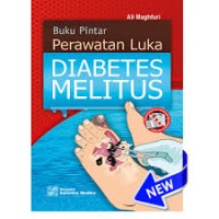 Buku Pintar Perawatan Luka Diabetes Melitus