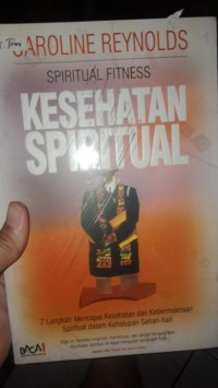 Kesehatan Spiritual: 7 Langkah Mencapai Kesehatan dan Kebermaknaan Spiritual dalam Kehidupan Sehari-Hari