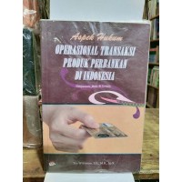 Aspek Hukum Operasional Transaksi Produk Perbankan di Indonesia: simpanan, jasa dan kredit