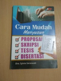 Cara Mudah Menyusun Proposal Skripsi Tesis Disertasi