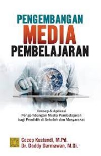 Pengembangan Media Pembelajaran : Konsep & Pengembangan media Pembelajaran bagi Pendidik di sekolah dan Masyarakat