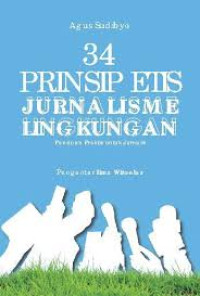 34 PRINSIP ETIS JURNALISME LINGKUNGAN