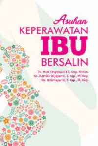 Asuhan Keperawatan Ibu Bersalin