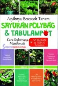 Asyiknya Bercocok Tanam Sayuran Polybag dan Tabulampot