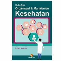 Buku Ajar Organisasi & Manajemen Kesehatan