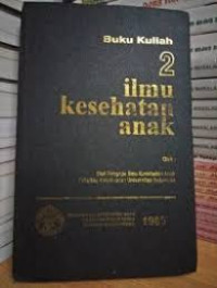 Buku Kuliah Ilmu Kesehatan Anak 2