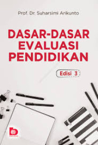 Dasar-Dasar Evaluasi Pendidikan Edisi 3