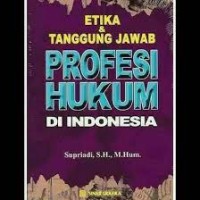 Etika & tanggung Jawab Profesi Hukum di Indonesia