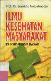 Ilmu Kesehatan Masyarakat Prinsip-prinsip Dasar