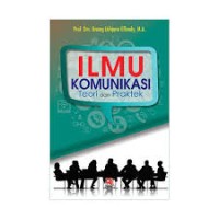 Ilmu Komunikasi: Teori dan Praktek